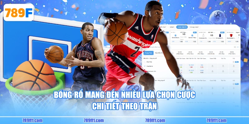 Bóng rổ mang đến nhiều lựa chọn cược chi tiết theo trận