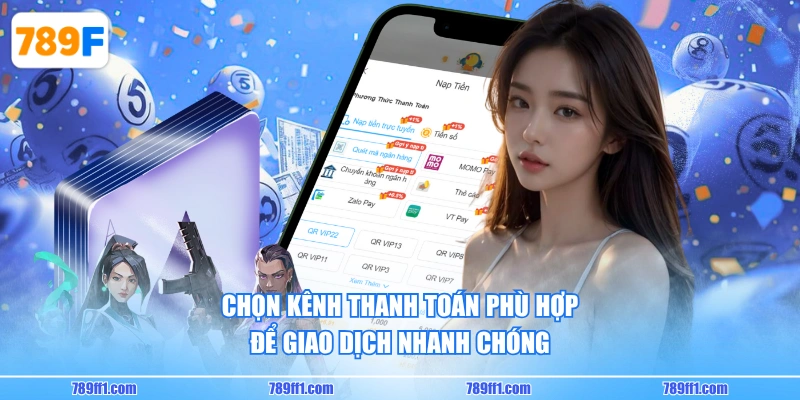 Chọn kênh thanh toán phù hợp để giao dịch nhanh chóng