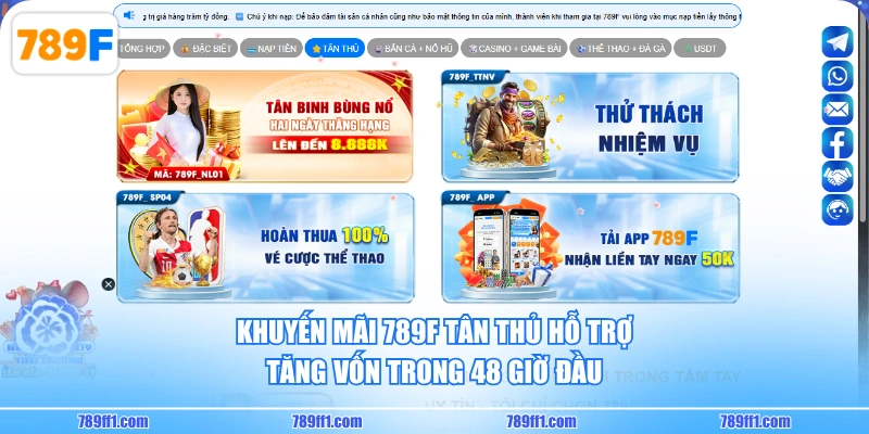 Khuyến mãi 789F tân thủ hỗ trợ tăng vốn trong 48 giờ đầu